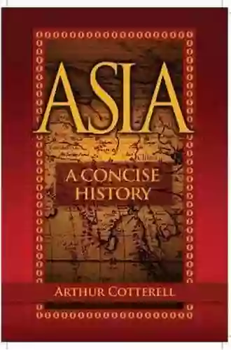 Asia: A Concise History Arthur Cotterell