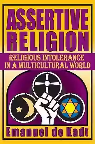 Assertive Religion: Religious Intolerance In A Multicultural World