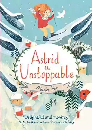 Astrid The Unstoppable Maria Parr