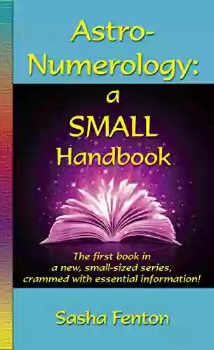 Astro Numerology: A SMALL Handbook Robert W Baloh