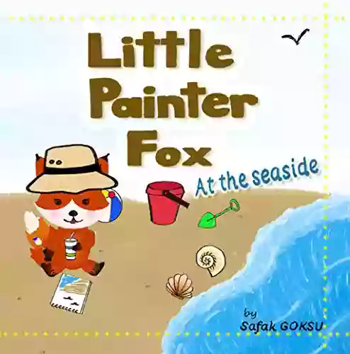 Little Painter Fox: At The Seaside (Little Fox S Drawings)