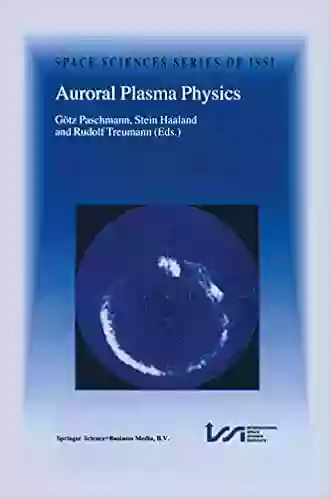 Auroral Plasma Physics (Space Sciences Of ISSI 15)