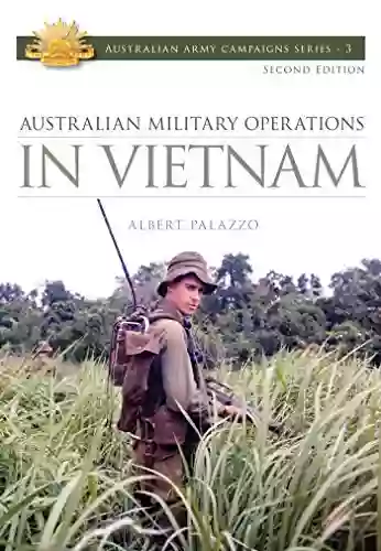 Australian Military Operations In Vietnam (Australian Army Campaigns 3)