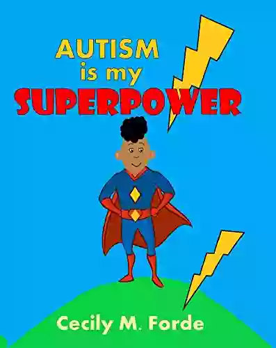 Autism Is My Superpower Cecily M Forde