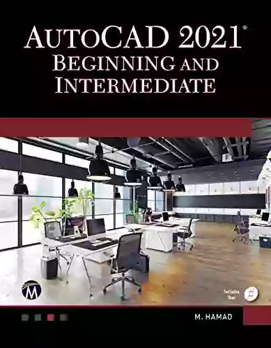 AutoCAD 2021 Beginning And Intermediate Nathanial E J Hogan