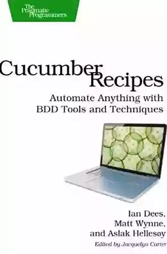 Cucumber Recipes: Automate Anything with BDD Tools and Techniques (Pragmatic Programmers)