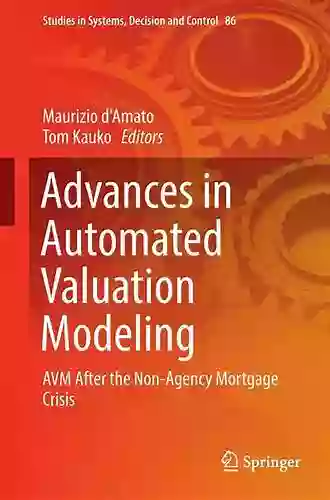 Advances In Automated Valuation Modeling: AVM After The Non Agency Mortgage Crisis (Studies In Systems Decision And Control 86)