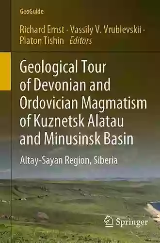 Geological Tour Of Devonian And Ordovician Magmatism Of Kuznetsk Alatau And Minusinsk Basin: Altay Sayan Region Siberia (GeoGuide)