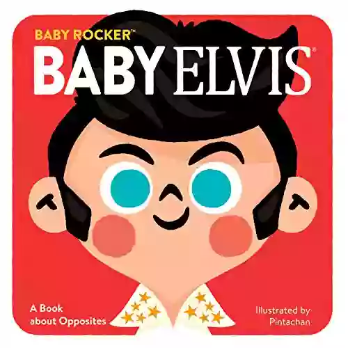 Baby Elvis: A about Opposites (Baby Rocker)