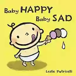 Baby Happy Baby Sad (Leslie Patricelli Board Books)