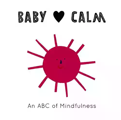 Baby Loves Calm: An ABC Of Mindfulness