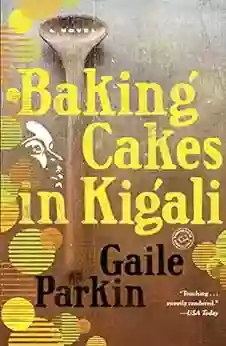 Baking Cakes In Kigali: A Novel