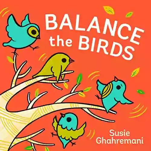 Balance The Birds Susie Ghahremani