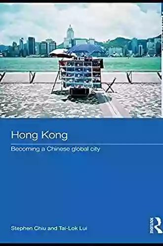 Hong Kong: Becoming A Chinese Global City (Asia S Transformations/Asia S Great Cities)