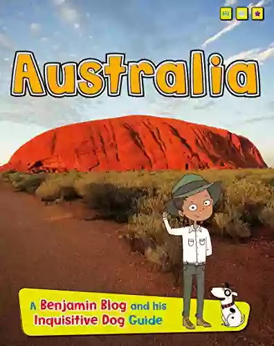 Australia: A Benjamin Blog and His Inquisitive Dog Guide (Country Guides with Benjamin Blog and his Inquisitive Dog)