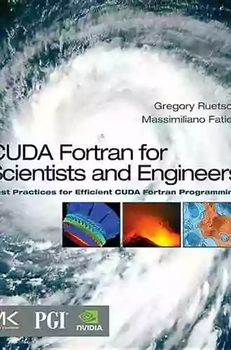 CUDA Fortran For Scientists And Engineers: Best Practices For Efficient CUDA Fortran Programming