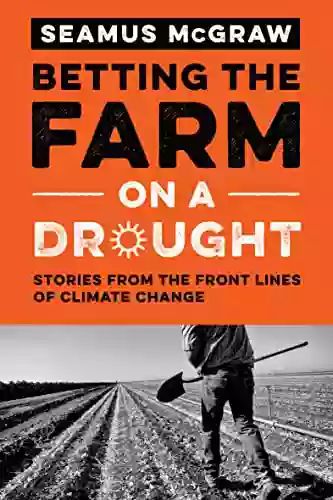 Betting The Farm On A Drought: Stories From The Front Lines Of Climate Change