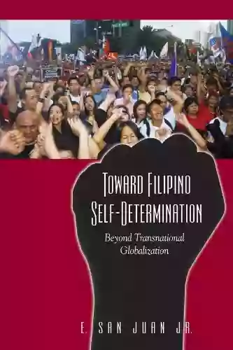 Toward Filipino Self Determination: Beyond Transnational Globalization (SUNY In Global Modernity)