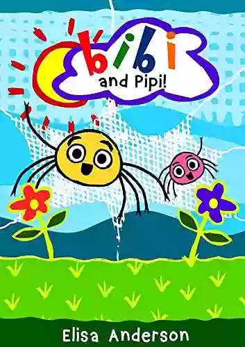 Bibi and Pipi An Early Reader Story for Toddlers Preschoolers and Kids in Kindergarten: An Easy to Read Aloud Tale for Children ages 1 to 5 (Little Easy to Read for Beginner Readers 2)