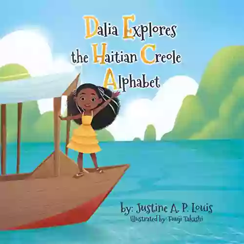 Dalia Explores The Haitian Creole Alphabet: A Bilingual Alphabet For Kids