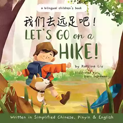 Let s go on a hike Written in Simplified Chinese Pinyin and English: A bilingual children s (Chinese Edition)