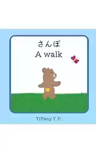 A Walk Sanpo: Bilingual Children S In Japanese And English (Little Bear S Bilingual Adventures)