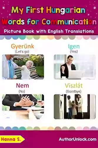 My First Hungarian Words For Communication Picture With English Translation: Bilingual Early Learning Easy Teaching Hungarian For Kids (Teach Basic Hungarian Words For Children 21)