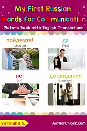 My First Russian Words For Communication Picture With English Translations: Bilingual Early Learning Easy Teaching Russian For Kids (Teach Learn Basic Russian Words For Children 21)