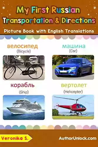 My First Russian Transportation Directions Picture With English Names: Bilingual Early Learning Easy Teaching Russian For Kids (Teach Learn Basic Russian Words For Children 14)