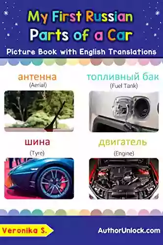 My First Russian Parts Of A Car Picture With English Translations: Bilingual Early Learning Easy Teaching Russian For Kids (Teach Learn Basic Russian Words For Children 8)