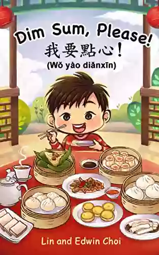 Dim Sum Please (Mandarin Edition): A Bilingual English Mandarin Children s