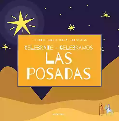 Celebrate Las Posadas Celebramos Las Posadas: A Bilingual In English And Spanish (Around The World By Magic Spells For Teachers LLC)