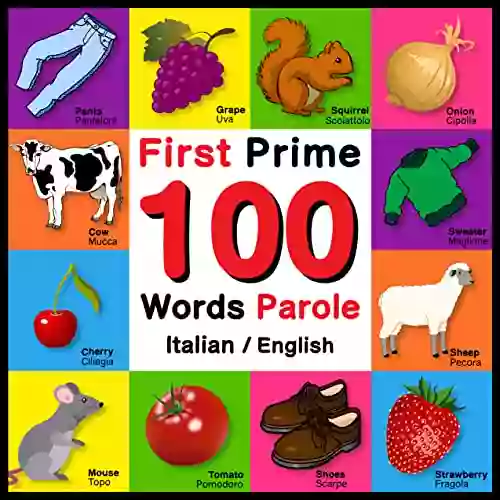 First 100 Words Prime 100 Parole Italian/English: Bilingual Word EBook For Kids Toddlers (English And Italian Edition) Picture Dictionary