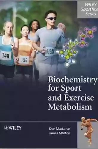 Biochemistry For Sport And Exercise Metabolism