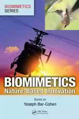 Biomimetics: Nature Based Innovation Yoseph Bar Cohen