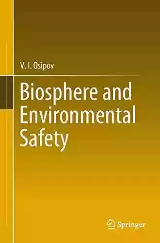 Biosphere And Environmental Safety V I Osipov