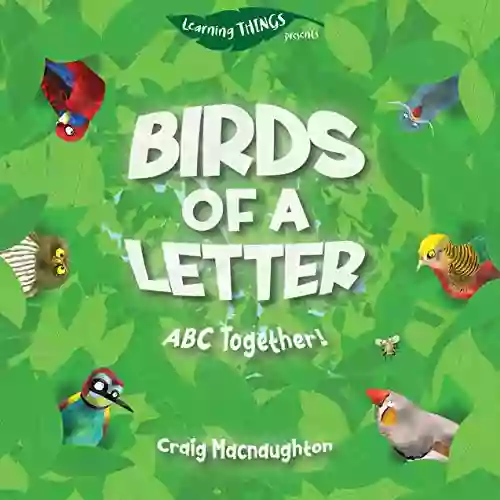 Birds Of A Letter: ABC Together (Learning THINGS)