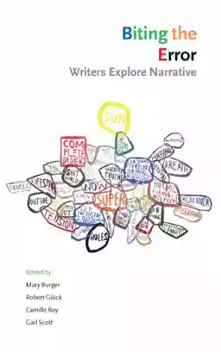 Biting The Error: Writers Explore Narrative