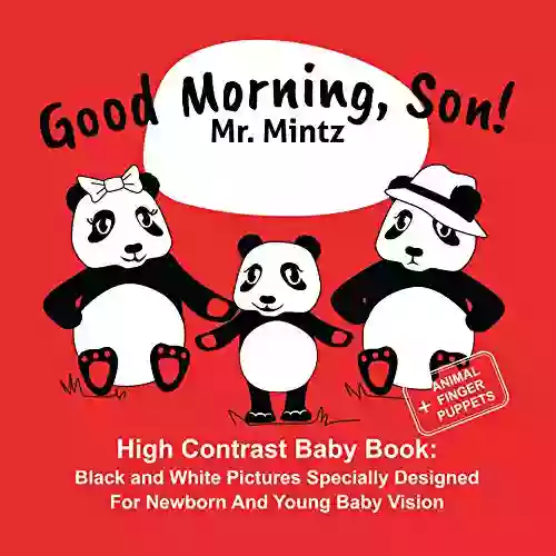 Good Morning Son : High Contrast Baby Book: Black And White Pictures Specially Designed For Newborn And Young Baby Vision (Black And White Baby 1)