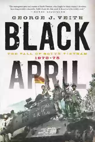 Black April: The Fall Of South Vietnam 1973 75