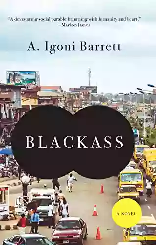 Blackass: A Novel A Igoni Barrett