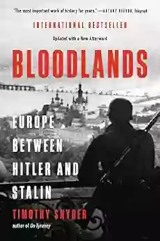 Bloodlands: Europe Between Hitler And Stalin