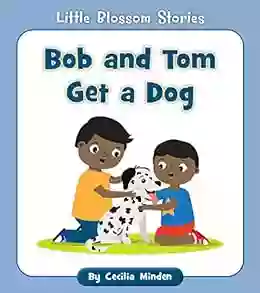 Bob And Tom Get A Dog (Little Blossom Stories)