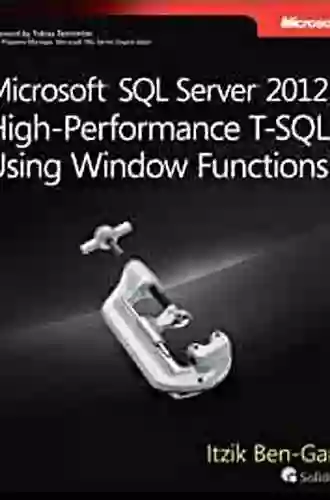 Microsoft SQL Server 2012 High Performance T SQL Using Window Functions (Developer Reference)