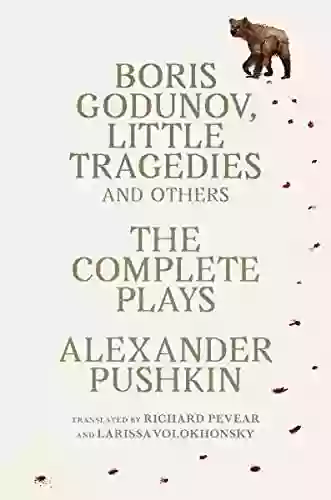 Boris Godunov Little Tragedies and Others: The Complete Plays (Vintage Classics)