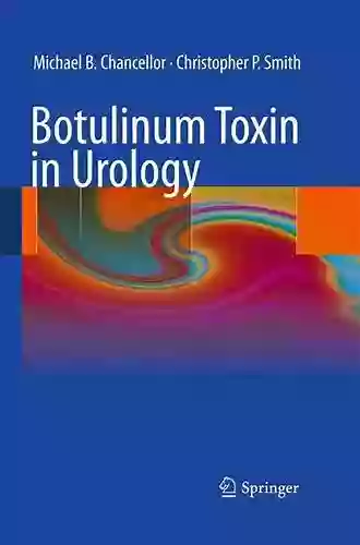 Botulinum Toxin In Urology Michael B Chancellor