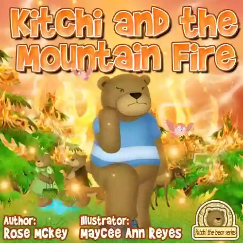 Bravery Kids Kitchi And The Mountain Fire (Kitchi The Bear 2)