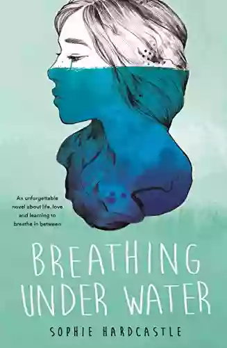 Breathing Under Water Sophie Hardcastle