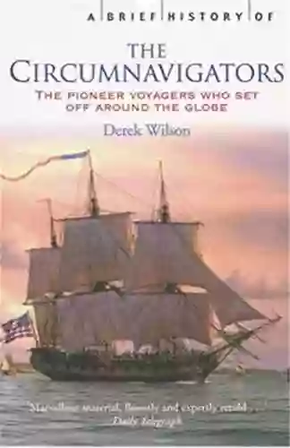 A Brief History Of Circumnavigators (Brief Histories)