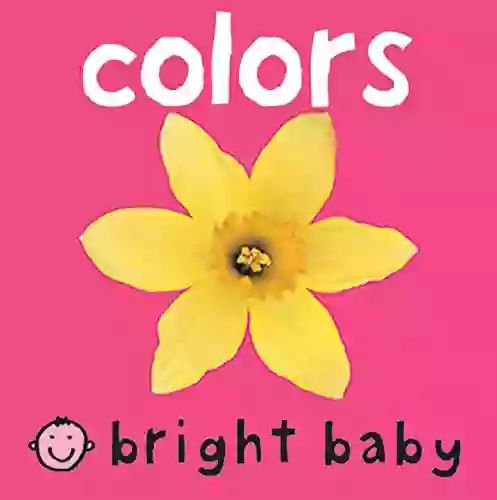 Bright Baby Colors: Touch And Feel